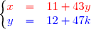 \left\lbrace\begin{matrix}{\red{x}}&{\red{=}}&{\red{11+43y}}\\ {\blue{y}}&{\blue{=&}}{\blue{12+47k}}\end{matrix}\right.\quad \text{où }k\in\Z \\\\\Longrightarrow x=11+43( 12+47k) \\\phantom{\Longrightarrow} x=11+516+2021k \\\phantom{\Longrightarrow} x=527+2021k \\\\\Longrightarrow\boxed{x\equiv527\quad[2021]}